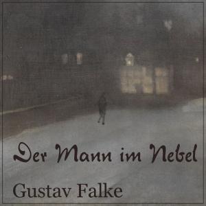 Mann im Nebel, Der by Gustav Falke (1853 - 1916)