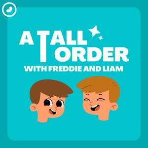 A Tall Order with Freddie and Liam