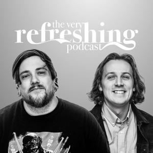 The Very Refreshing Podcast
