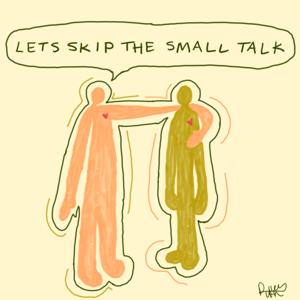 let's skip the small talk