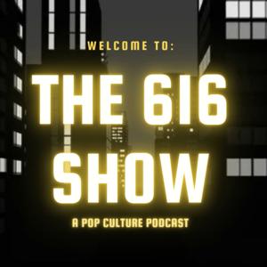 The 616 Show