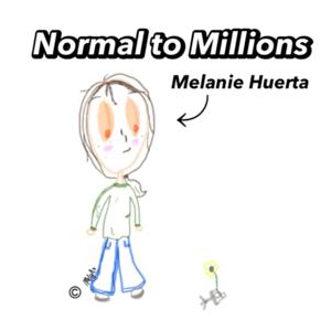 Normal to Millions with Melanie Huerta