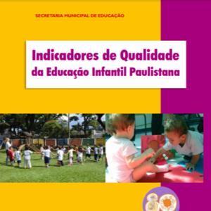 Indicadores da Qualidade na Educação Infantil Paulistana