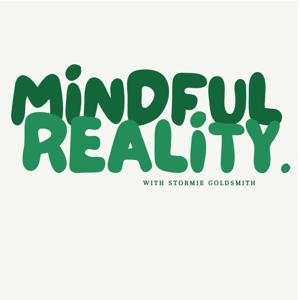 Mindful Reality with Stormie Goldsmith