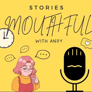 Mouthful with Andy