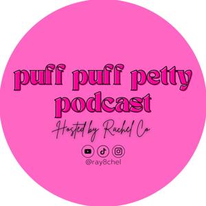 Puff Puff Petty Podcast