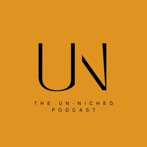The Un-Niched Podcast