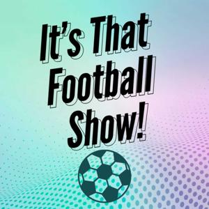 Its that football show