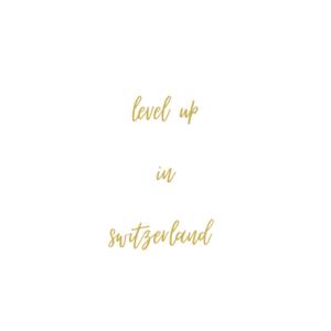 Level up in Switzerland