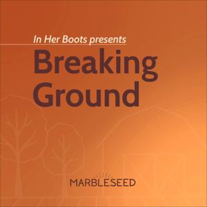 In Her Boots Presents: Breaking Ground