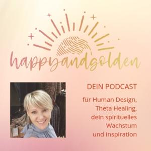 happyandgolden - erfüllt und frei mit Human Design, Theta Healing und moderner Spiritualität