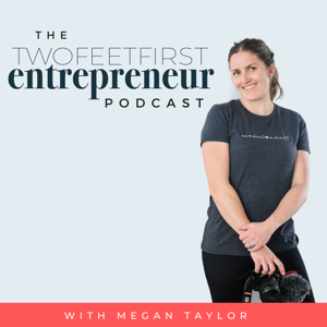 The TwoFeetFirst Entrepreneur Podcast