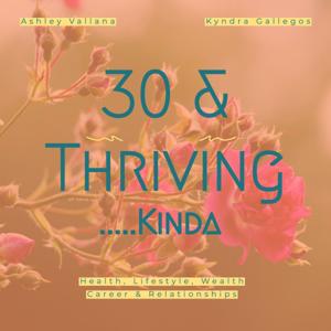 30 & Thriving... Kinda