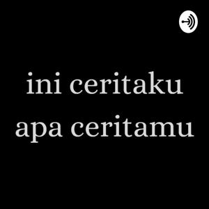 ini ceritaku apa ceritamu