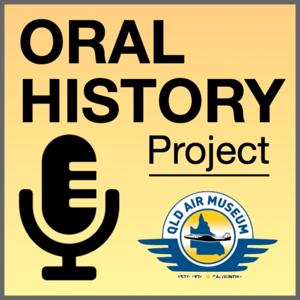 Oral History Project - Queensland Air Museum