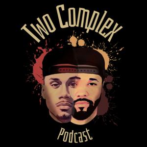 Two Complex Podcast