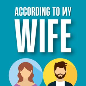 According To My Wife