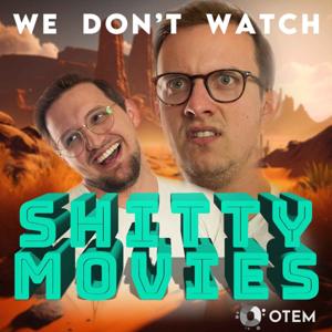 We Don't Watch Shitty Movies