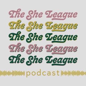 The She League Podcast