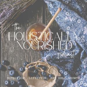 the Holistically Nourished podcast
