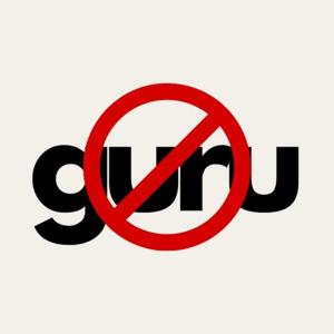 NOT YOUR GURU