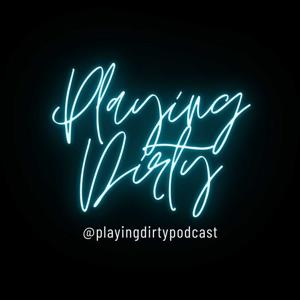 Playing Dirty
