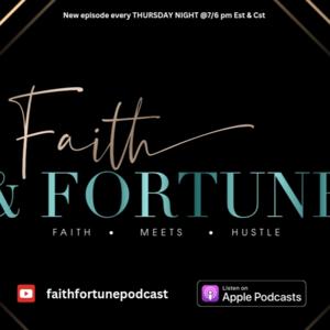 Faith & Fortune Podcast