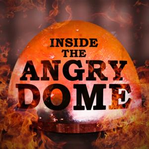 Inside the Angry Dome