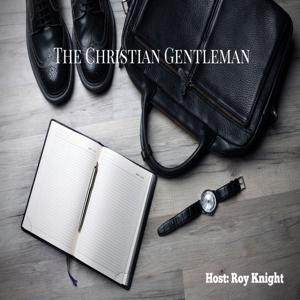 The Christian Gentleman by Roy Knight