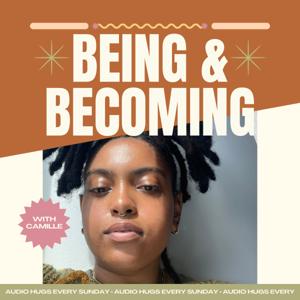 Being & Becoming with Camille
