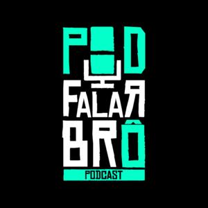 POD FALAR BRÔ
