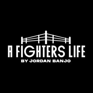 A Fighter's Life by Jordan Banjo