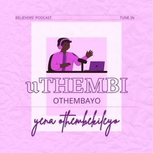 uThembi oThembayo Godcast: The Young Believers’ Podcast