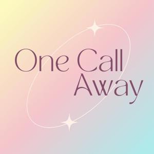 One Call Away