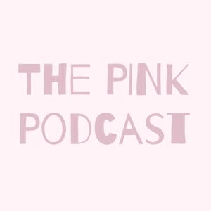 The PINK Podcast