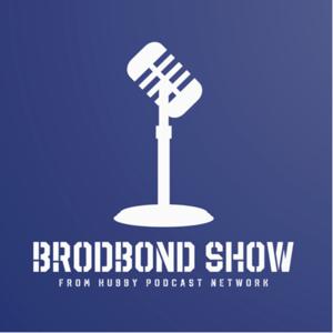 BrodBond Show by Hubby Podcast