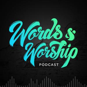 Words & Worship Podcast