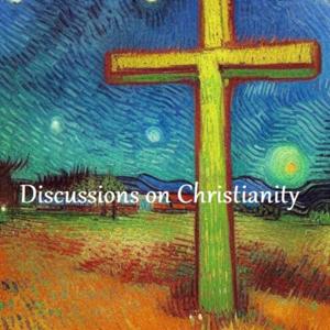Discussions on Christianity