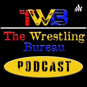 The Wrestling Bureau Podcast