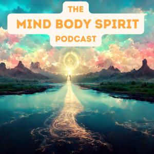 The Mind Body Spirit Podcast