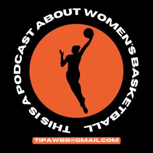 This is a Podcast About Women's Basketball