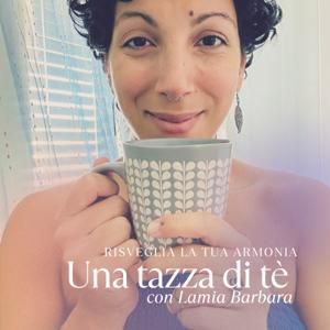 Una Tazza di Tè | con Lamia Barbara