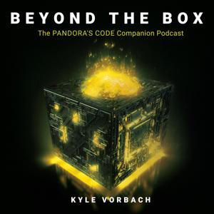 Beyond the Box: The Pandora's Code Companion Podcast