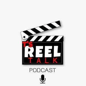 T's Reel Talk Podcast
