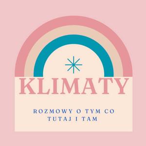 klimaty- rozmowy o tym co tutaj i tam