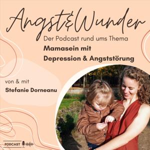 Angst&Wunder - Der Podcast rund ums Thema Mamasein mit Depression und Angststörung