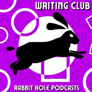 Rabbit Hole Podcasts' Writing Club
