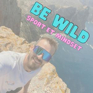 BE WILD - Sport et mindset