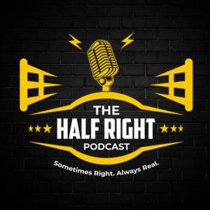The Half Right Podcast