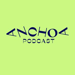 Anchoa Podcast